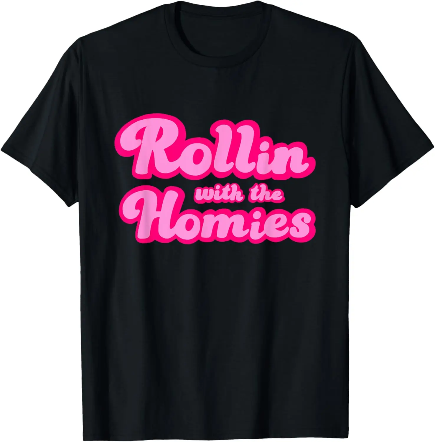 Rollin with the Homies, Rollin' with the Homies Camiseta