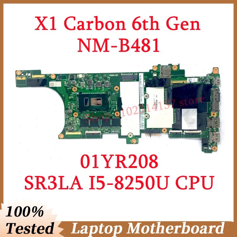 

For Lenovo X1 Carbon 6th Gen EX480 NM-B481 With SR3LA I5-8250U CPU Mainboard 01YR208 Laptop Motherboard 100% Tested Working Well