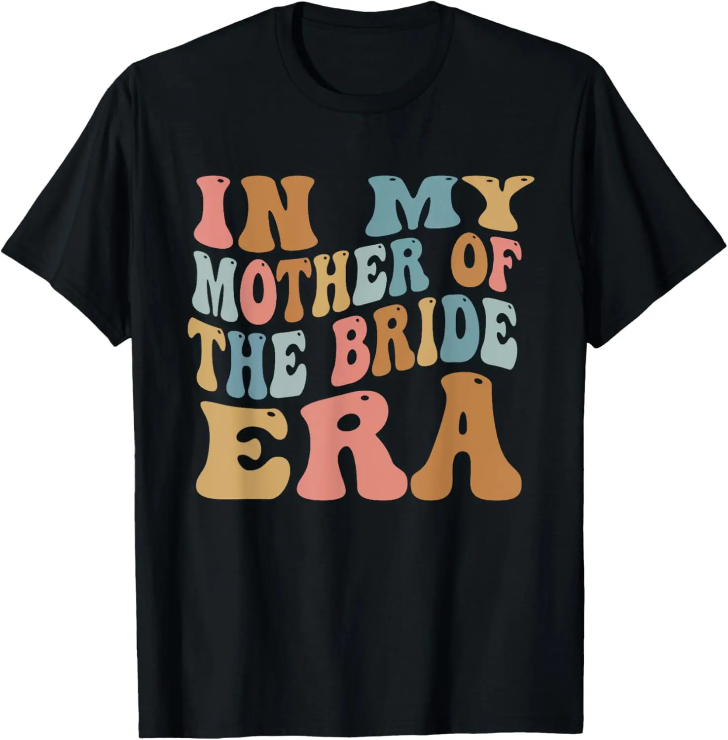 

In My Mother of the Bride Era Retro Groovy Wedding T-Shirt
