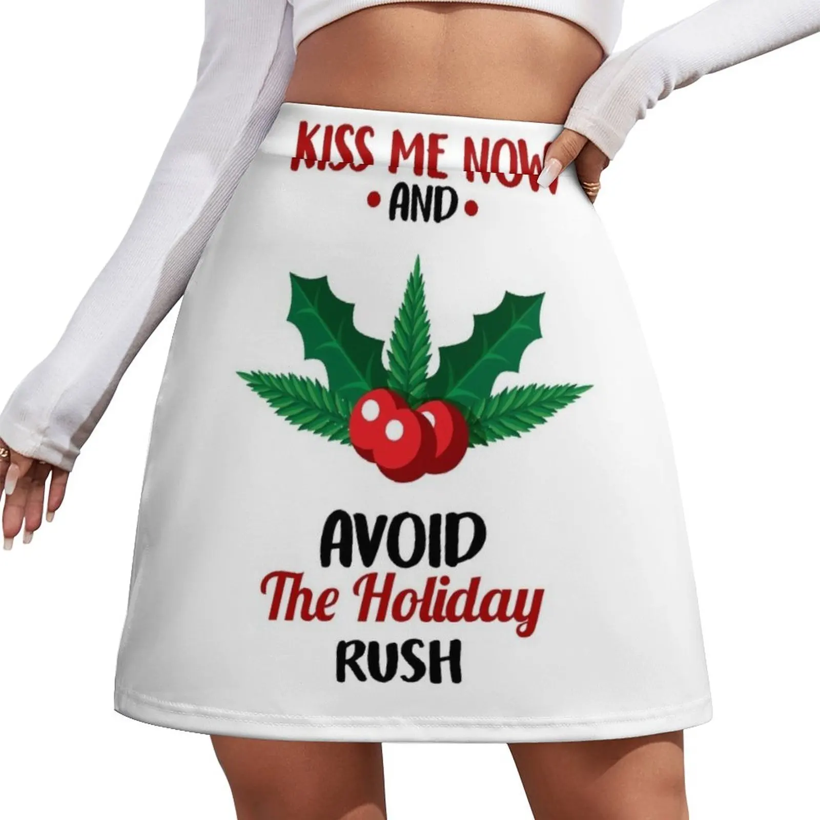 

Funny Kiss Me Now and Avoid The Holiday Rush Mini Skirt Summer dress Kawaii kawaii clothes Mini Skirt