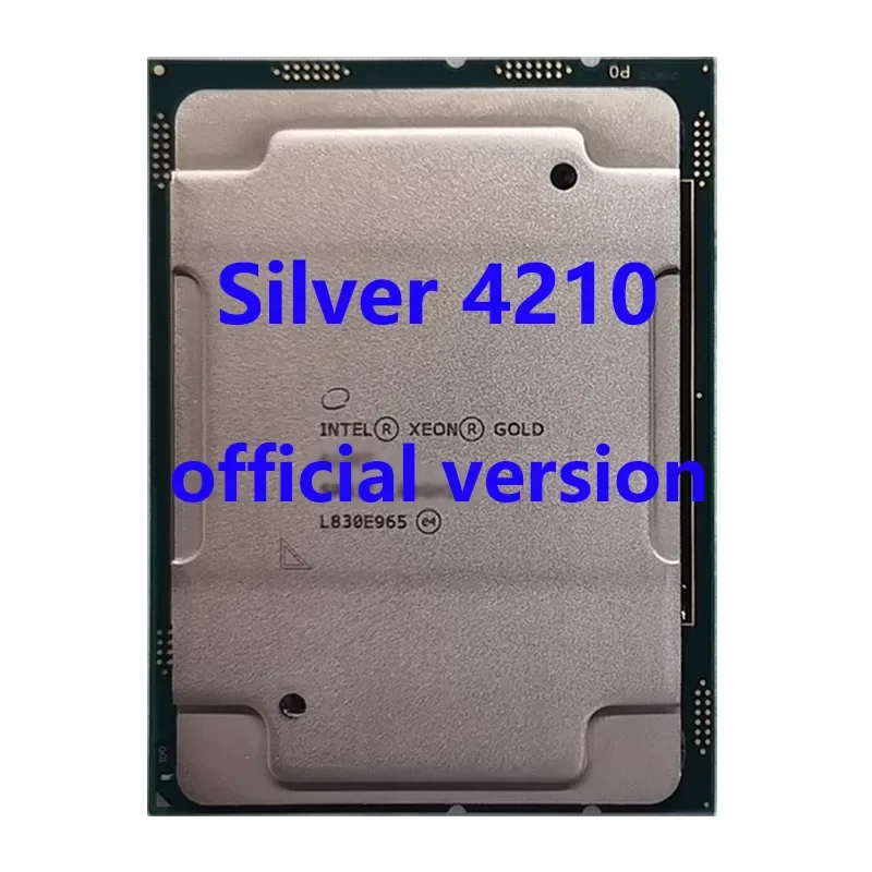 Silver 4210 Official Verasion CPU  Xeon  rocessor 2.2Ghz 10-Core 13.75M TPD 85W FCLGA3647 For C621 Server Motherboard