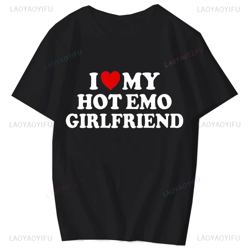 Novelty I Love My Hot Emo Girlfriend GF Red Heart T Shirts Graphic Streetwear Short Sleeve Birthday Gifts T-shirt