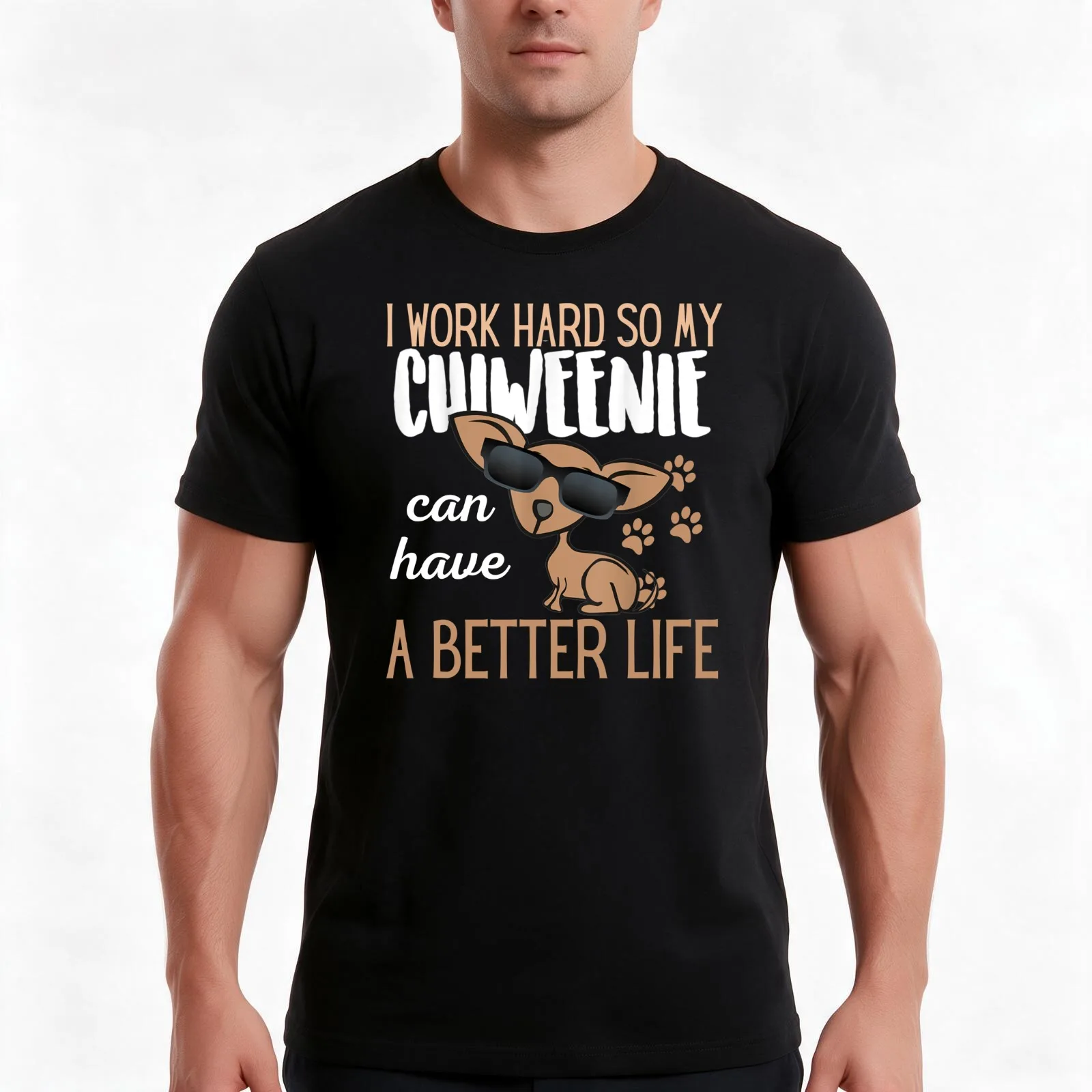 Funny Chiweenie dog mom Lover I Work Hard Better Life T-Shirt, Summer Casual Cotton Tee, Oversized Streetwear Tops, 100% Cotton