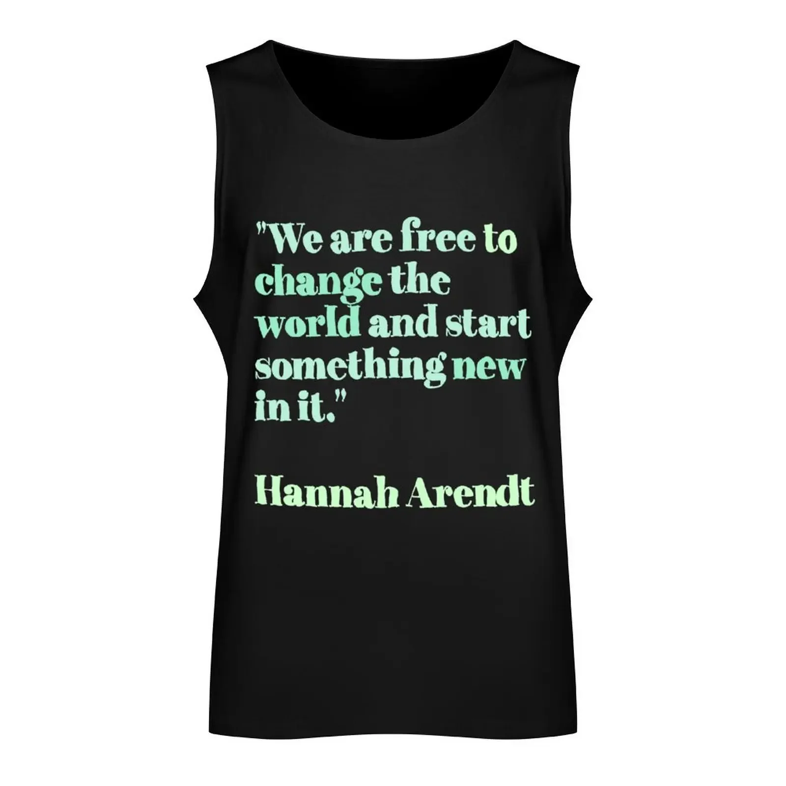 Hannah Arendt change quotes green mint Tank Top vests for men summer clothes clothing men T-shirt male