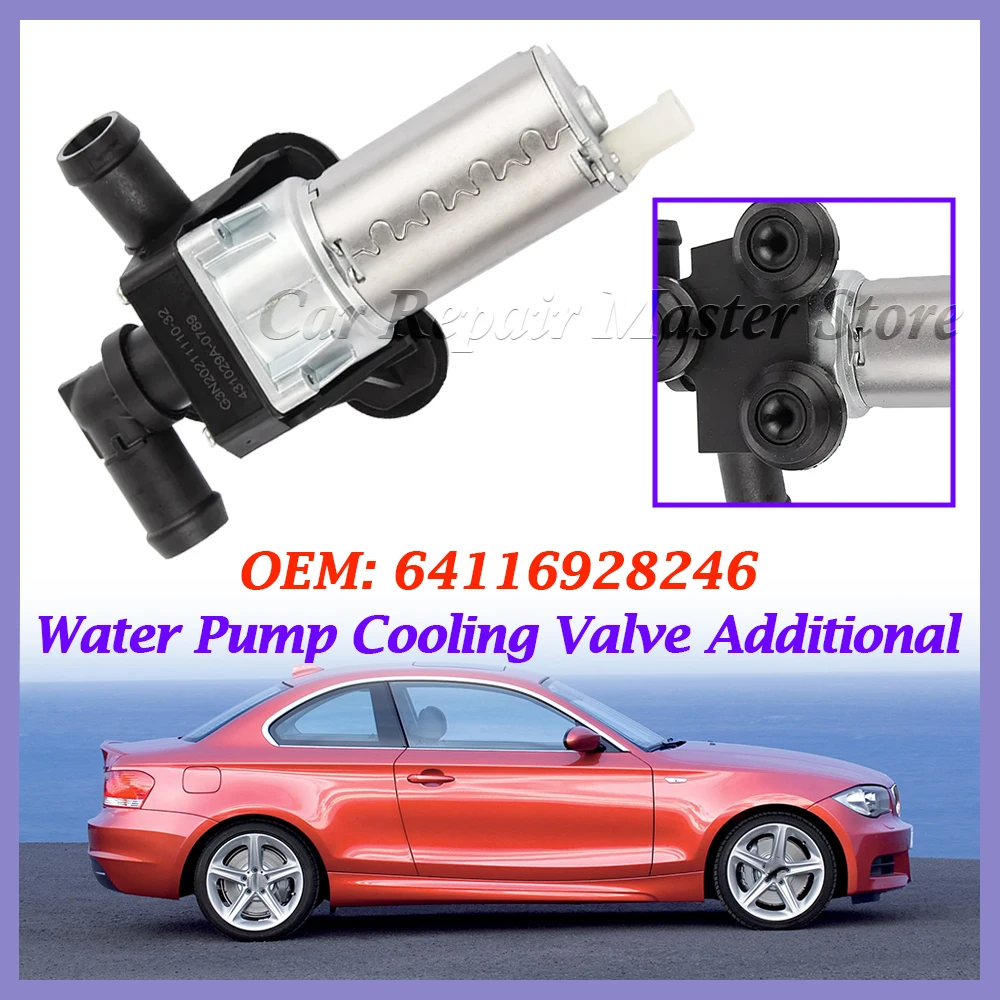 

Water Pump Cooling Valve Additional 64116928246 For BMW E81 E87 E90 X1 116I 120I 318I 320I