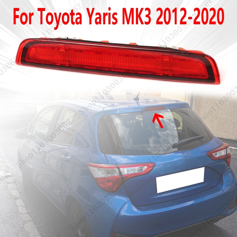 

Высокие стоп-сигналы для Toyota Yaris MK3 2012-2020, задний фонарь автомобиля, указатель поворота, фонарь заднего хода, высокий стоп-сигнал 81570-0D150