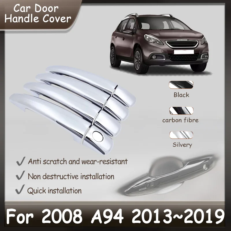 Car Door Handle Cover For Peugeot 2008 MK1 A94 2013~2019 2014 2015 2016 2017 2018 Rustproof Chrome Sticker Trim Auto Accessories