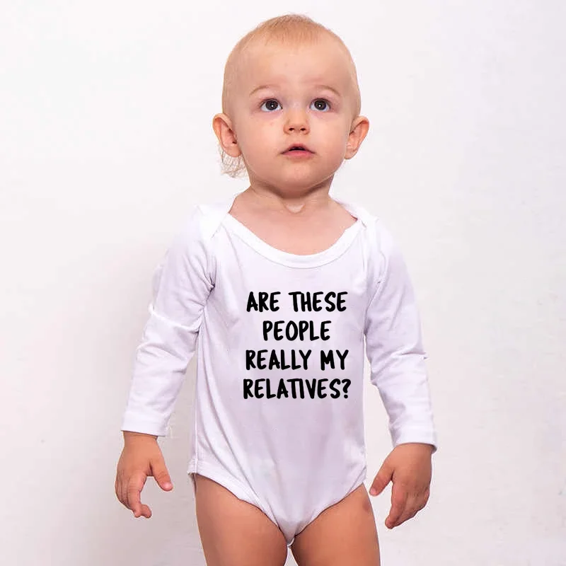 Are These People Really My Relatives Newborn Baby  Boys Girls Unisex Long Sleeve Bodysuits  Bodysuit Winter Ropa