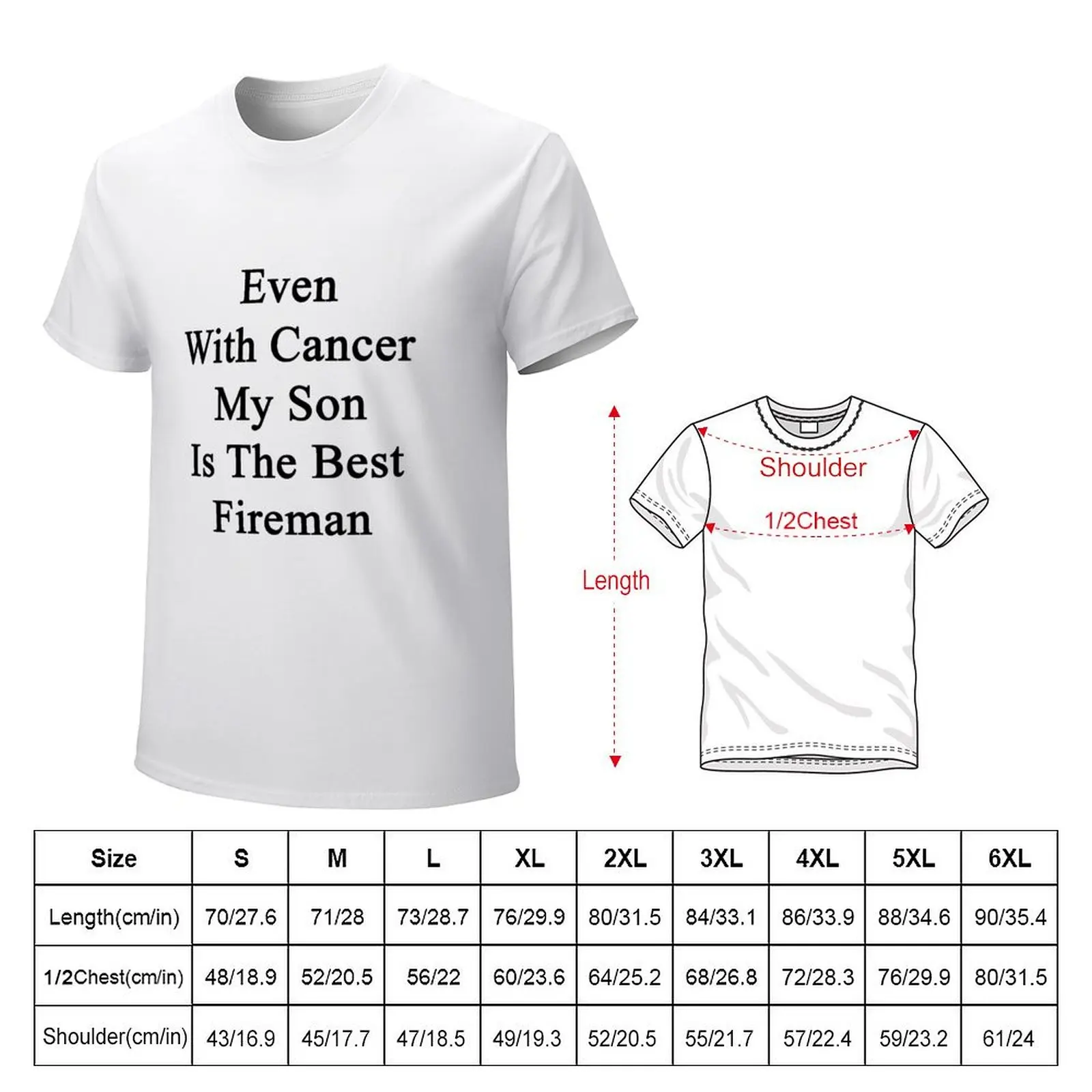 Even With Cancer My Son Is The Best Fireman T-Shirt korean fashion customs design your own anime clothes oversized t shirt men