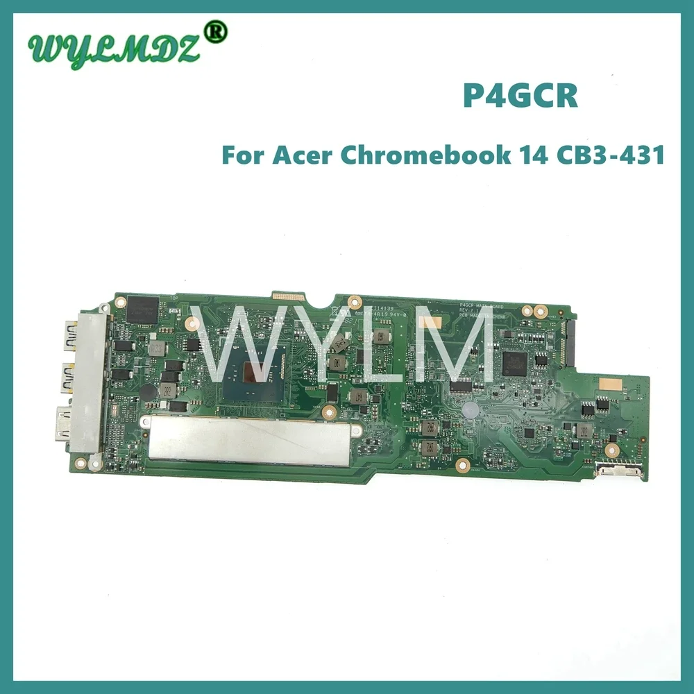 

P4GCR N3060 / N3160 CPU 4G RAM 16G SSD Notebook Mainboard For Acer Chromebook 14 CB3-431 Laptop Motherboard NBGC21100A