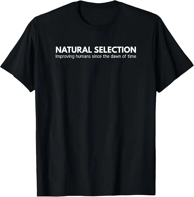 Natural Selection – T-Shirt „Improving Humans Since The Dawn of Time“ Y2k Theory of Evolution Believer Graphic Saying Tee T-Shirts – Detail 17