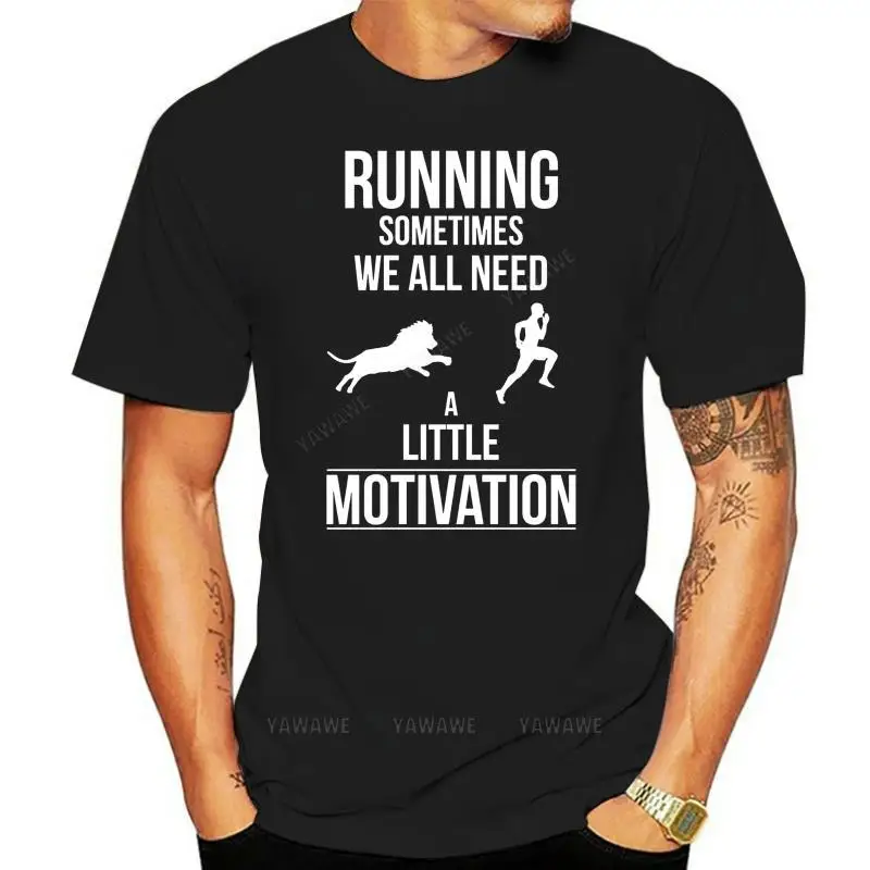 Hot Sale Cotton t shirt  Workout Gyms T-Shirt Runnings Some Time We All Need A Little Motivation Top Tee Shirt teenager tees