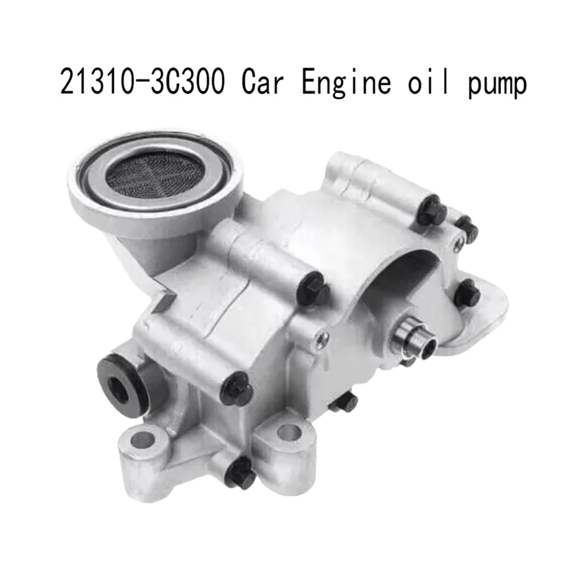 

21310-3C200 Car Engine Oil Pump For Hyundai Rolls Royce(BH)Verax(EN)Yazun(TG) For Kia Operes Sorento(BL)Displacement Parts 3.8