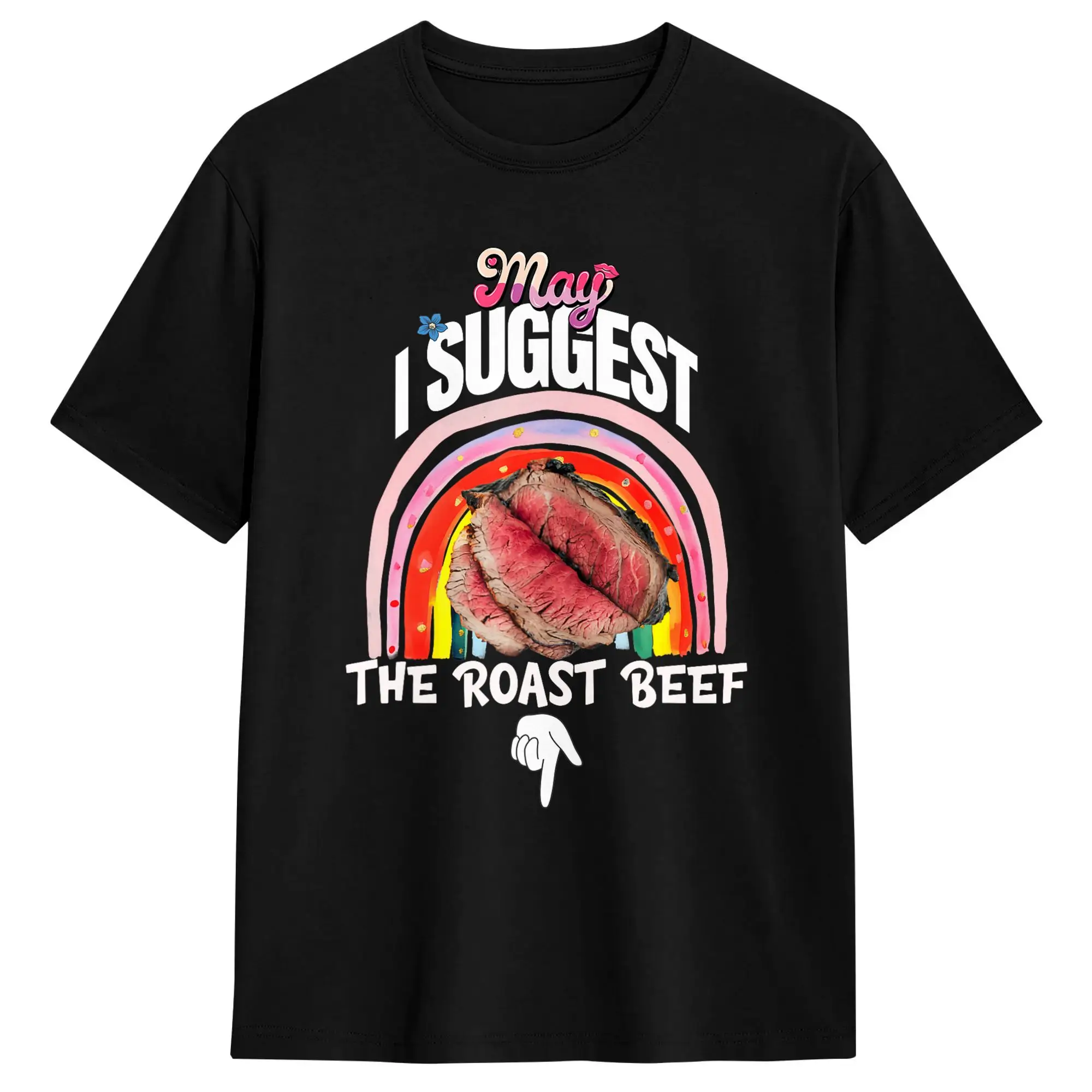 May I Suggest The Roast Beef  T-Shirt Summer  Vintage T Shirts Cotton Trendy Cool Tshirt For Men's Custom DIY Tops