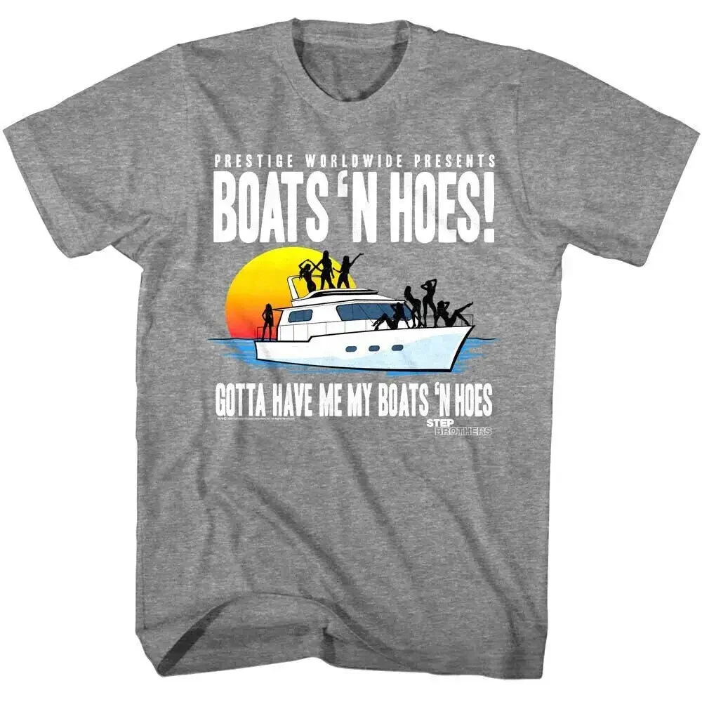 STEP BROTHERS T Shirt Gotta Have Me My Boats n Hoes