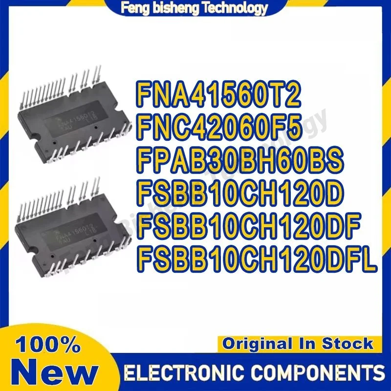 

New original FNA41560T2 FNC42060F5 FPAB30BH60BS FSBB10CH120D FSBB10CH120DF FSBB10CH120DFL Integrated Circuits