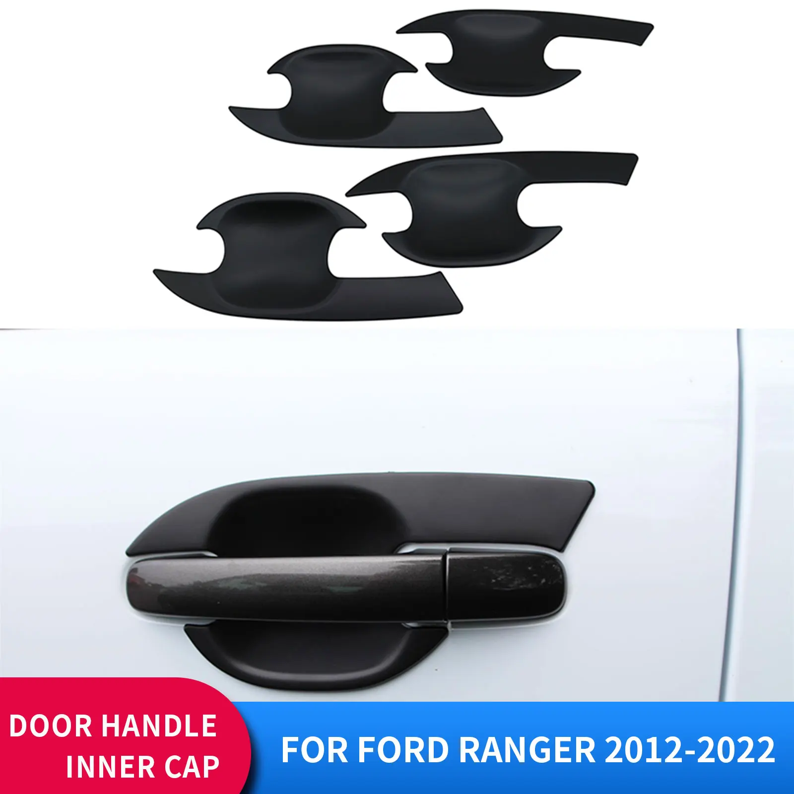 

4X4 Car Accessories Door Handle Inner Cap for Ford Ranger 2012-2022 Wildtrak XLS XL Limited Sport PX PX2 PX3 XLT T6 T7 T8