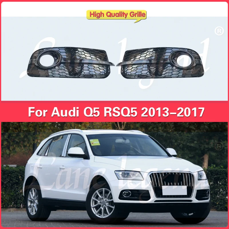 

Factory supply For Audi Q5L Q5 2013-2017 Upgrade to RSQ5 Style Glossy Front Bumper Fog Light Grille Grill Fog light frame