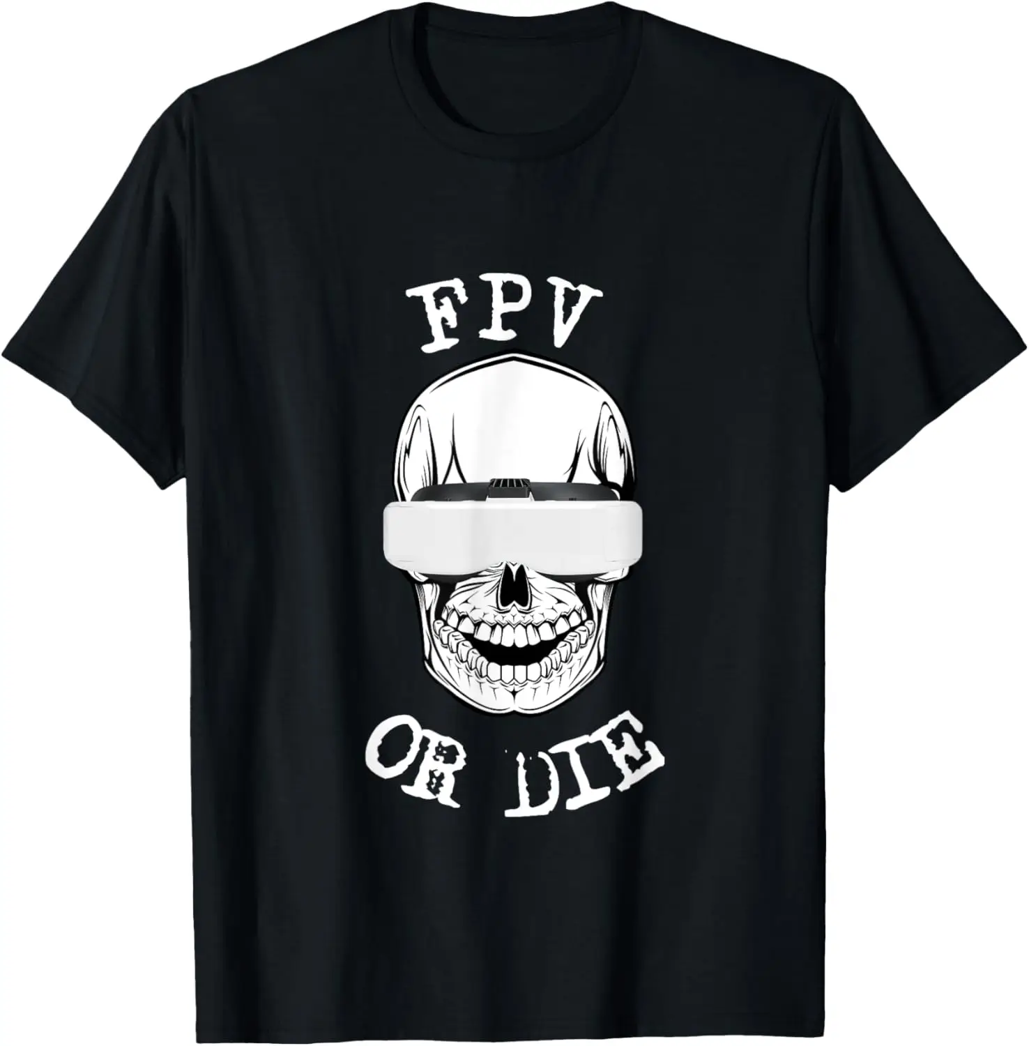 Fpv or Die Drone Shirts T-Shirt