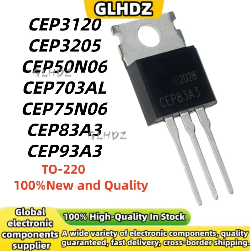 TO-220 10pcs CEP3120 CEP3205 CEP50N06 CEP703AL CEP75N06 CEP83A3 CEP93A3 brand new in stock