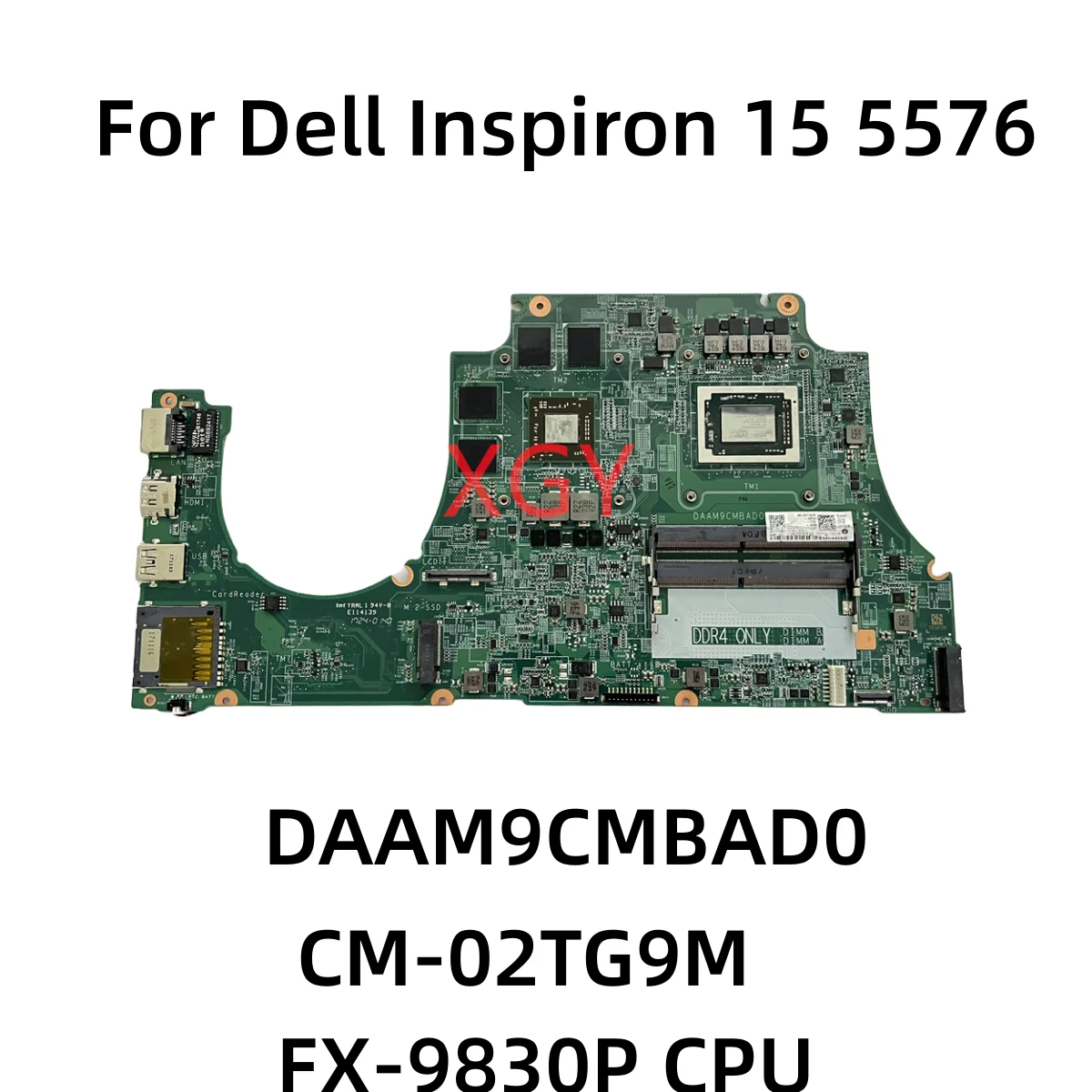 Original For Dell Inspiron 15 5576 Laptop Motherboard 4G N-02TG9M 02TG9M 2TG9M DAAM9CMBAD0 Mainboard With FX-9830P 100% Test OK