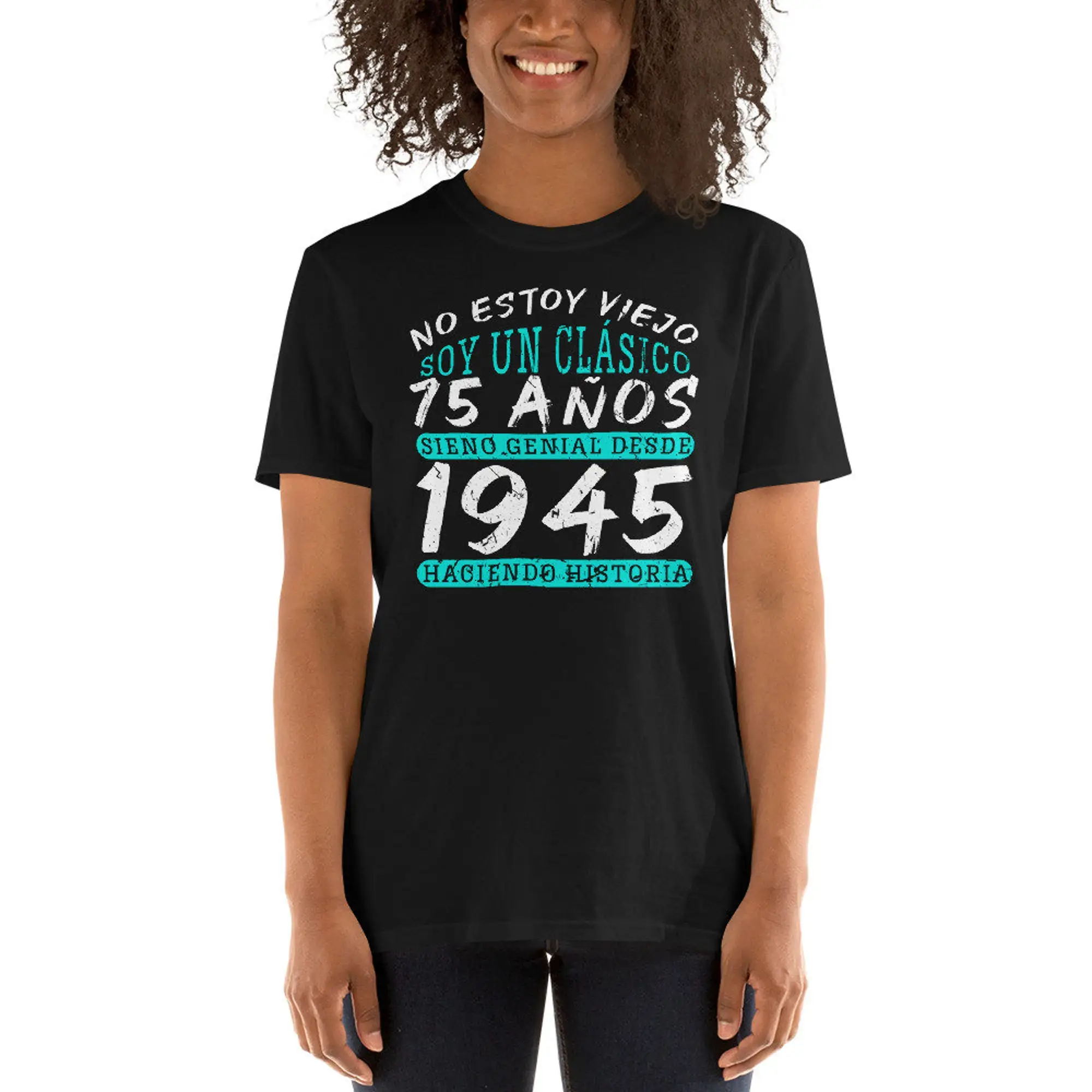 Spanish 75th Birthday 75 Anos Siendo Genial Desde 1945 Unisex T-Shirt