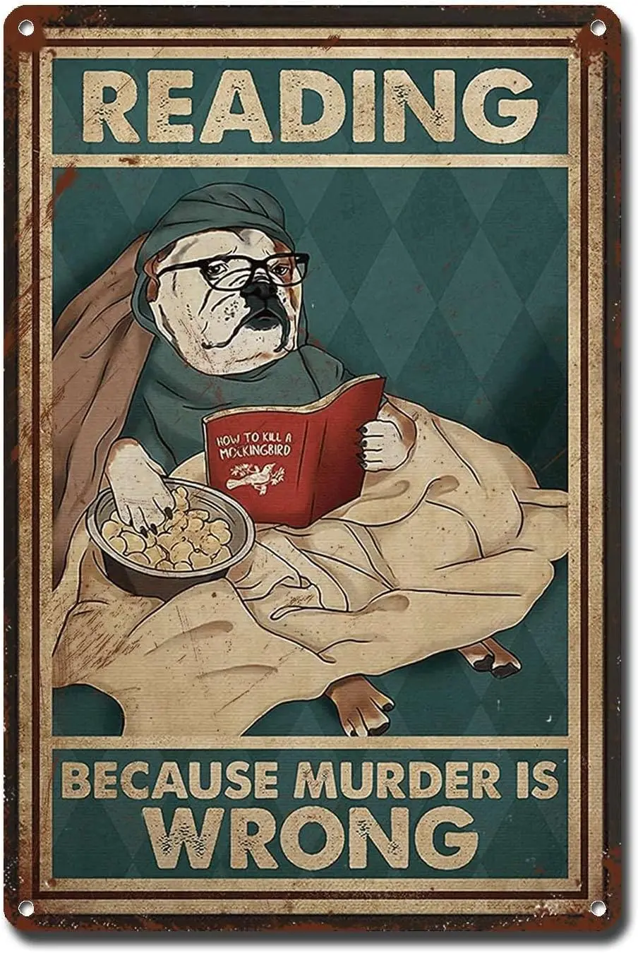 Metal Sign Tin Sign Wall Art Bulldog Dog Reading Because Murder Is Wrong Home Living Decor Home Deccor Store Home Decor for Pub