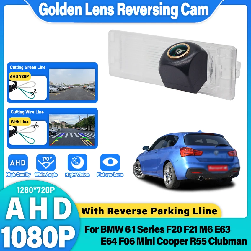 AHD 1080P Golden Fisheye Lens Car Reverse Rear View Camera For BMW 6 1 Series F20 F21 M6 E63 E64 F06 Mini Cooper R55 Clubman
