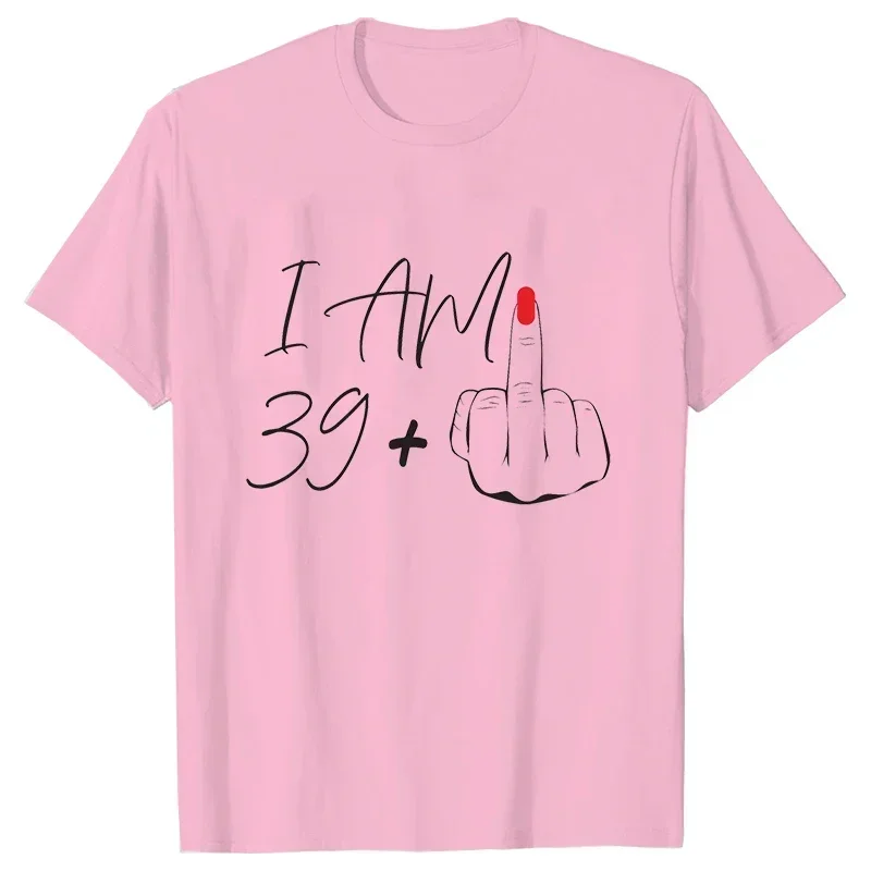 I Am 39+ Middle Finger Tshirt Ladies 40th Birthday Party Tees Aesthetic Streetwear Short Sleeve Tops Women Oversized T-shirt