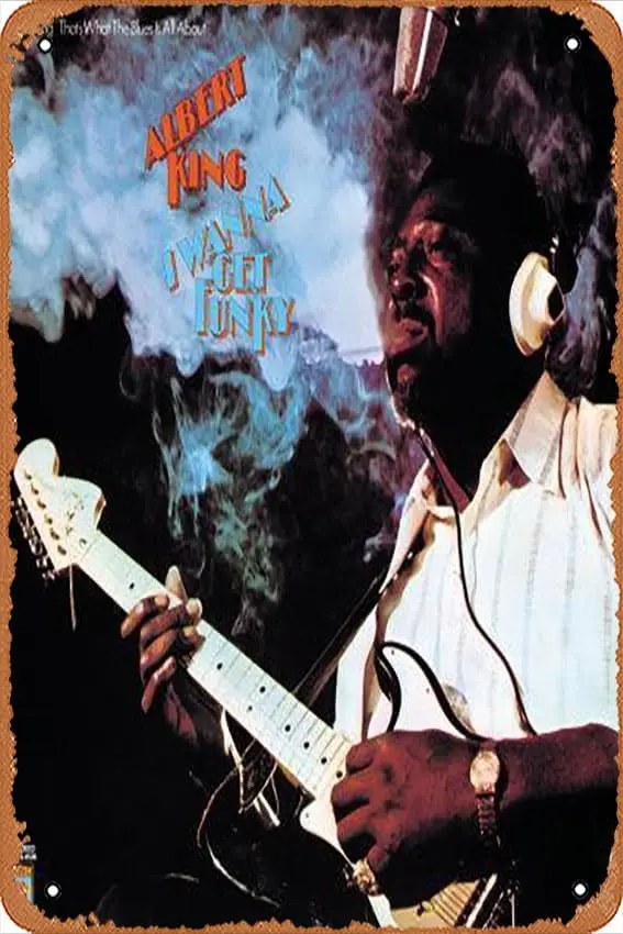 Metal Tin Sign  - Albert King - I Wanna Get Funky - Poster Metal Plaque Cafe, Bar, Home Wall Decor-Aluminum