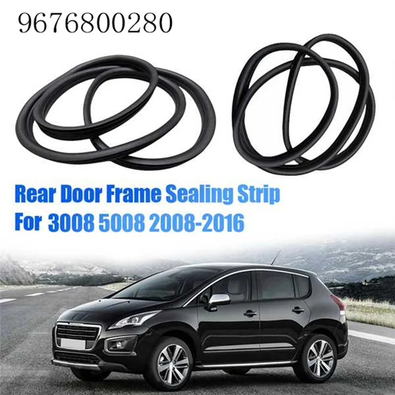 New Rear Door Sealing Seal 9676800280 For  3008 5008 2008-2016 Door Frame Waterproof Strip