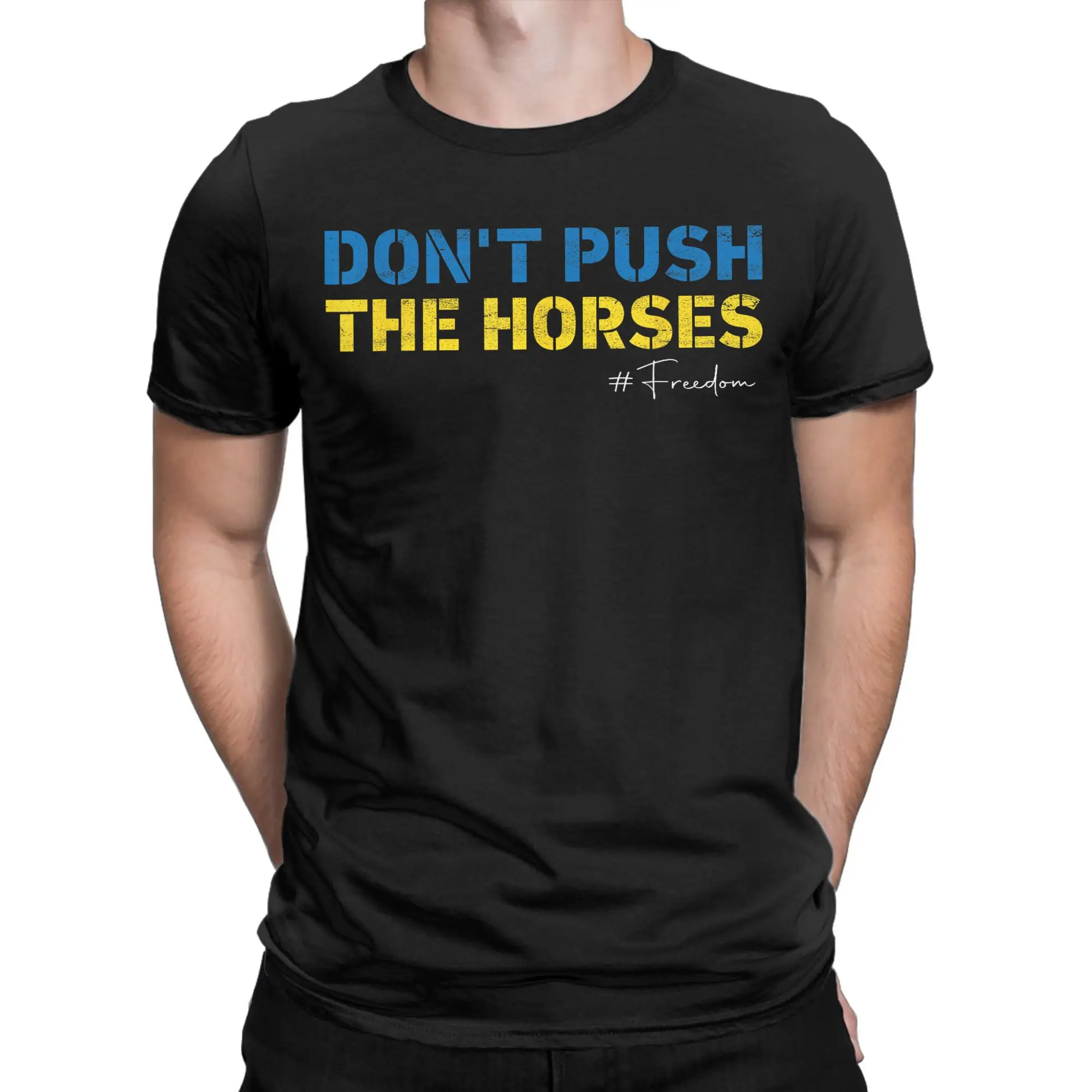 Dont Push the Horses   Funny Meme Quote  Men T Shirt  Cool Tees Short Sleeve Round Neck T-Shirt 100% Cotton Gift Tops