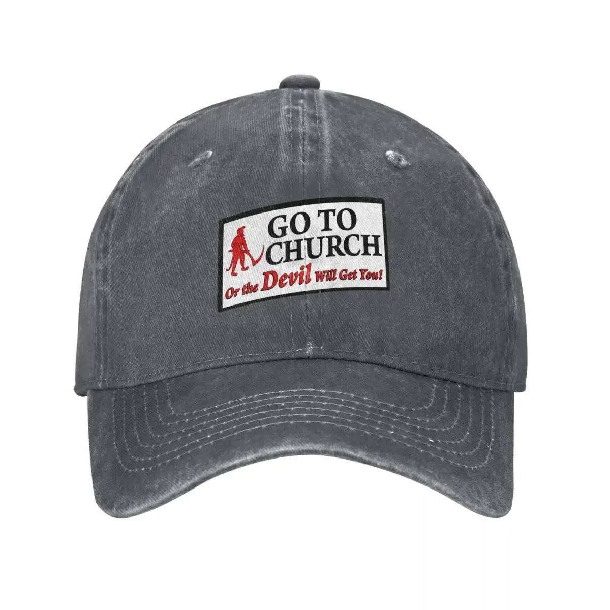 Go To Church Or The Devil Will Get You Baseball Cap Golf Wear Custom Cap Hat Baseball Cap For Women 2025 Men's