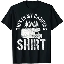 Camping Trailer Camper Van Mobile Home Caravan Motorhome T-Shirt This Is My Camping Shirt Cotton Four Seasons Tees