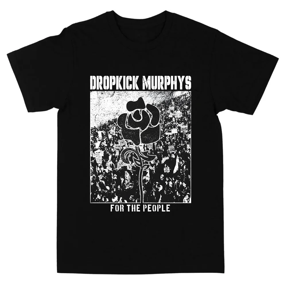 

Dropkick Murphys FOR THE PEOPLE T-SHIRT Short Sleeve Cotton Unisex Streetwear O-neck Fashion Men Women Tshirts Graphic Clothing