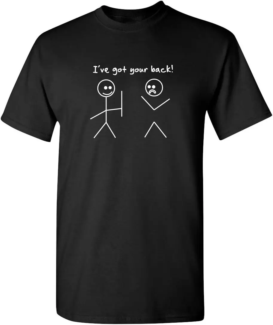 

I've Got Your Back Shirt for Men Women Kids Stick Figure Friendship Tee Funny Graphic Sarcastic Joke Novelty T-Shirt