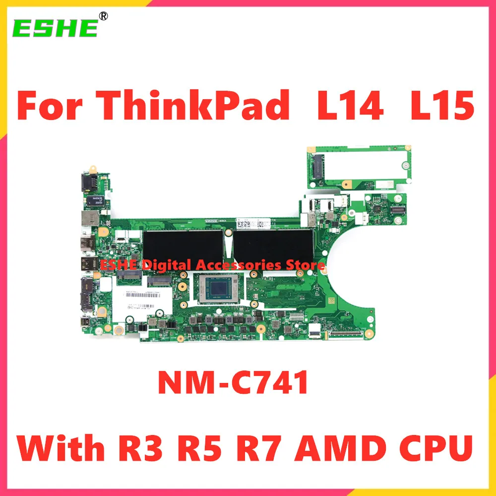 NM-C741 For Lenovo ThinkPad L14 L15 Laptops Motherboard With R3 R5 R7 AMD CPU 5B20W77600 5B20W77597 5B20W77591 100% Test OK