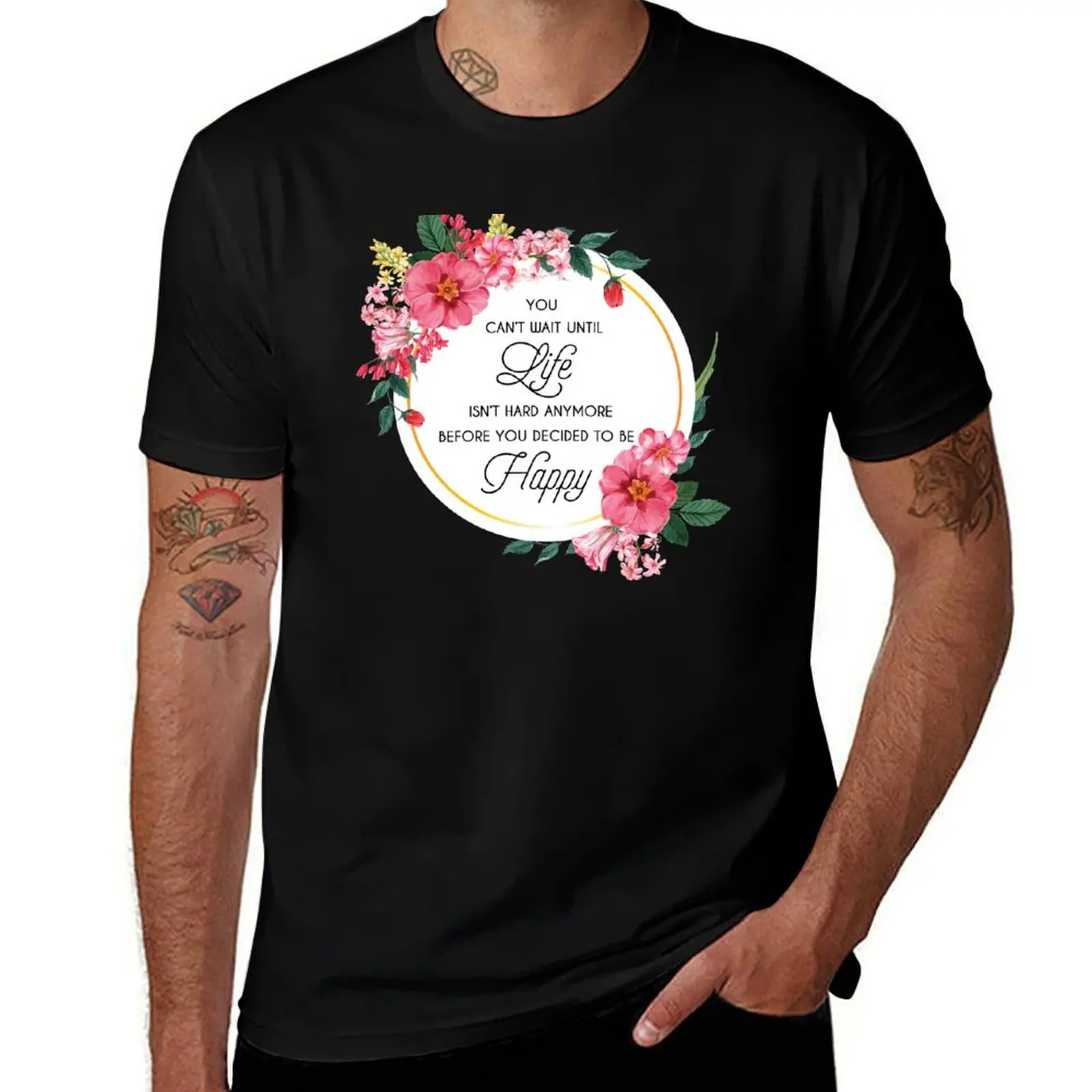 You can't wait until life isn't hard anymore before you decide to be happy T-Shirt Simple Casual Short Sleeve Cotton T-Shirt
