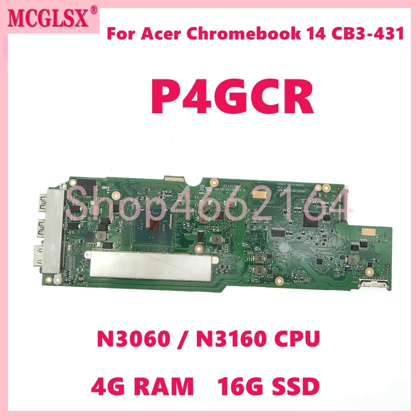 

P4GCR with N3060 / N3160 CPU 4GB-RAM 16GB-SSD Notebook Mainboard For Acer Chromebook 14 CB3-431 Laptop Motherboard NBGC21100A