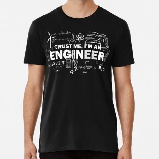 Trust Me I m An Engineer S to 5XL Made in the USA T-Shirt