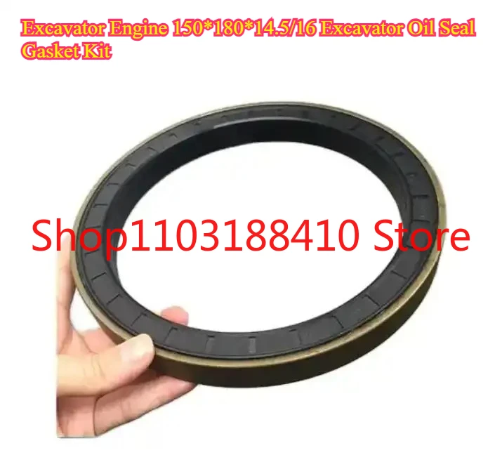 

Excavator Engine 150*180*14.5/16 Excavator Oil Seal Gasket suite With Crankshaft Front And Rear Oil Seal