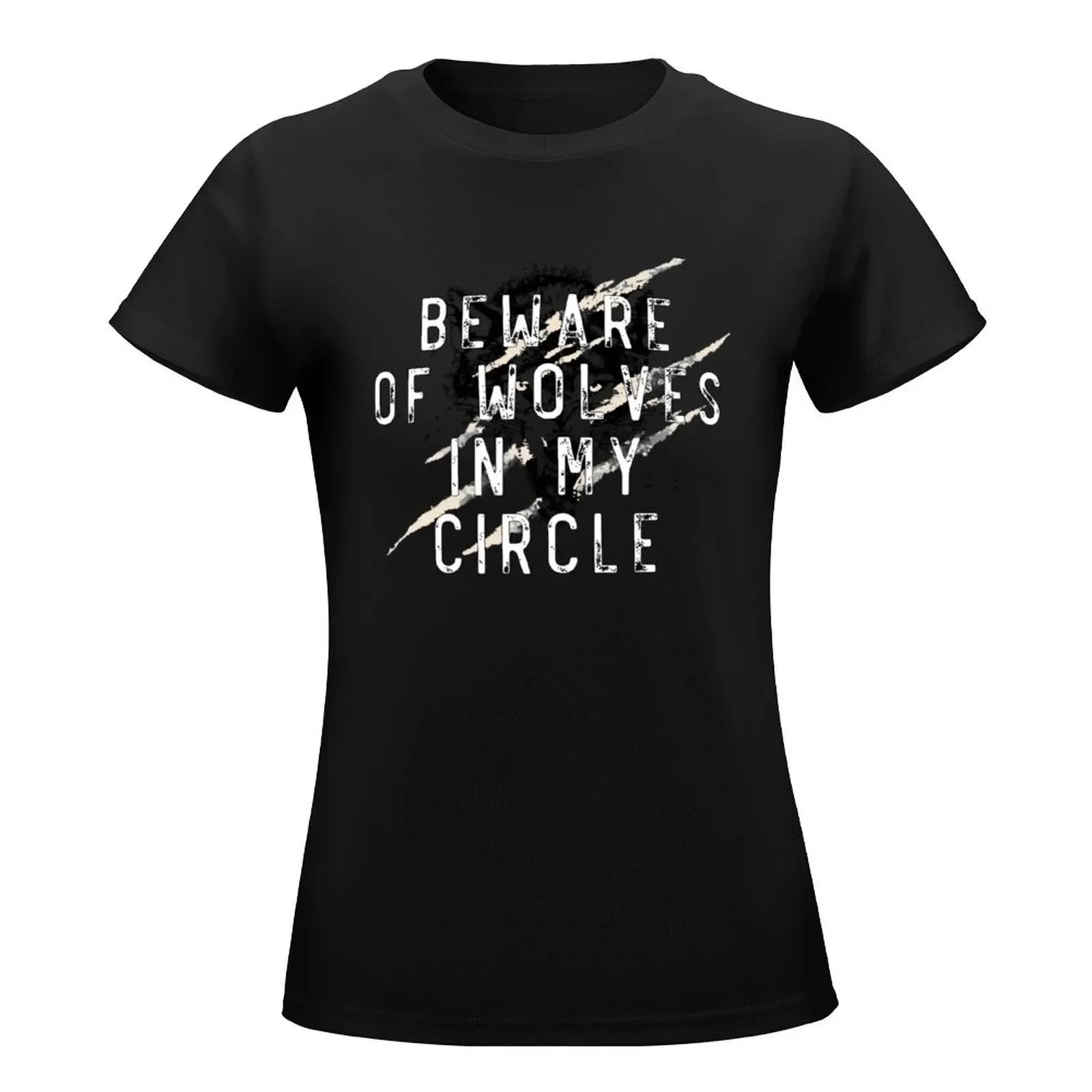 Beware of wolves in my circle T-Shirt plus size tops cute clothes Short sleeve tee white t-shirts for Women