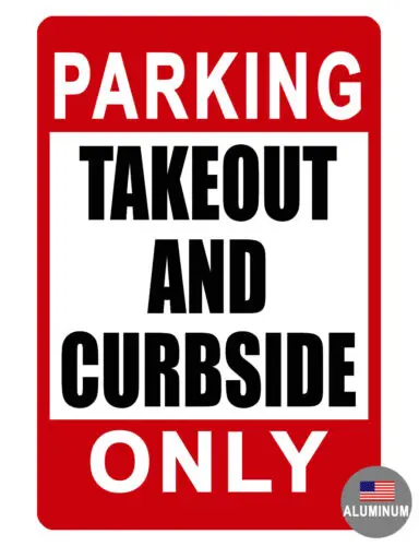 TAKEOUT AND CURBSIDE PARKING SIGN DURABLE ALUMINUM NEVER RUST HIGH QUALITY #721