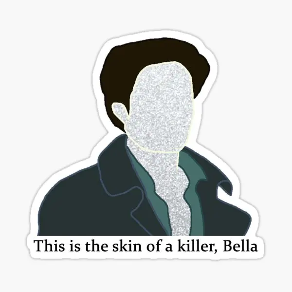 This Is The Skin Of A Killer Bella  5PCS Stickers for Living Room Decor  Laptop Window Room Background Luggage Funny Cute Anime