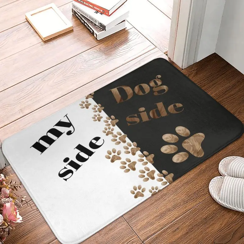 My Side Dog Side Door Floor Kitchen Bathroom Mats Anti-Slip Puppy Pretty Dogs Lover Doormat Living Room Entrance Rug Carpet