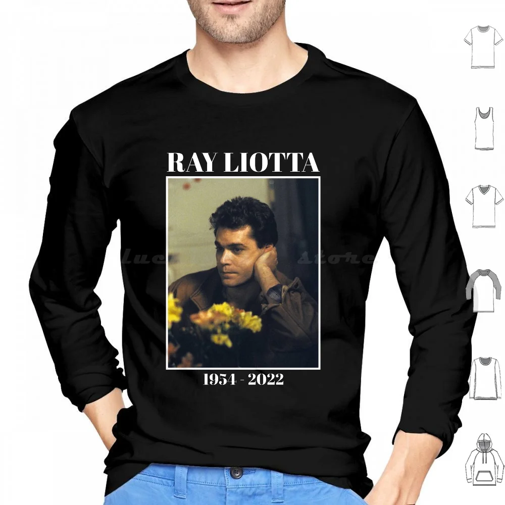 Ray Liotta-Rest In Peace Hoodies Long Sleeve Ray Liotta Shoeless Joe Henry Hill Vercetti Rest In Peace Rip Legend Ray