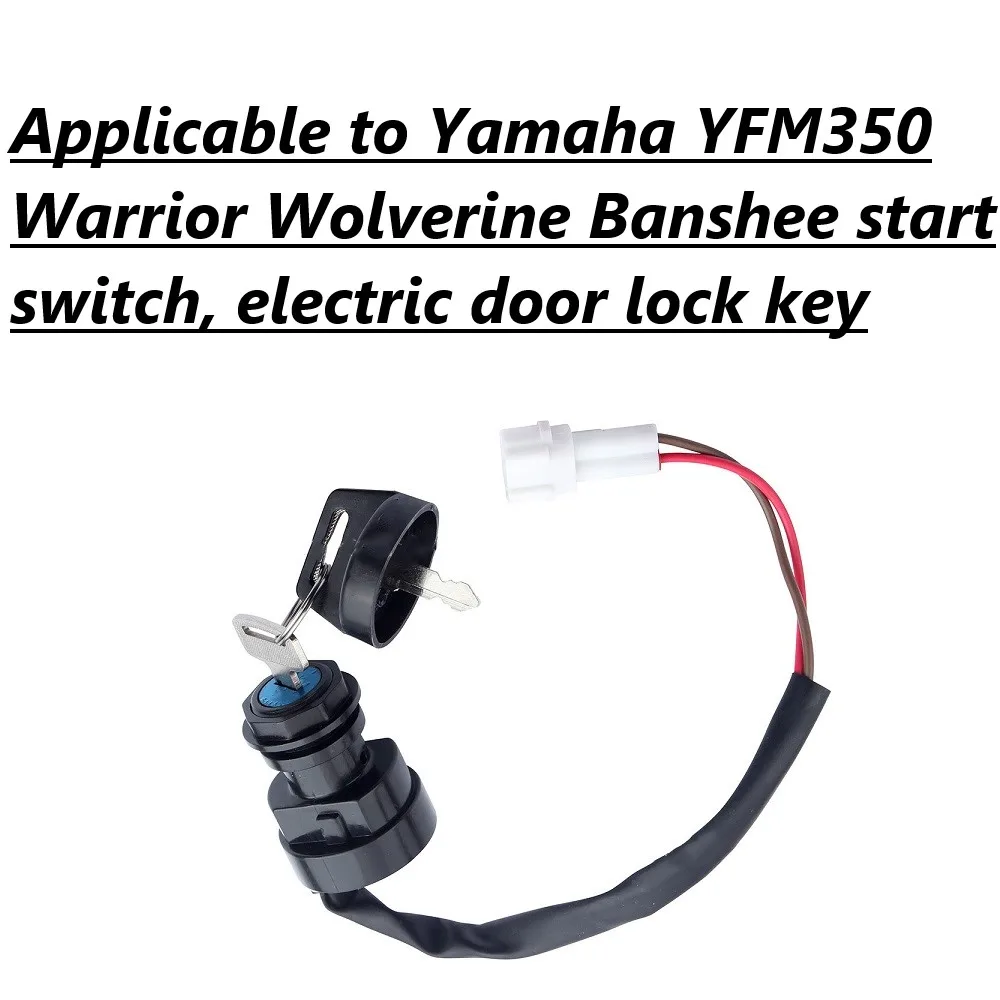 Applicable to Yamaha YFM350 Warrior Wolverine Banshee start switch, electric door lock key