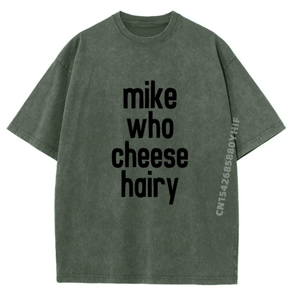 

Футболки с рисунком Mike Who Cheese Hairy, мужская уличная одежда, стираная футболка, футболки с принтом европейского размера, мужская дизайнерская одежда