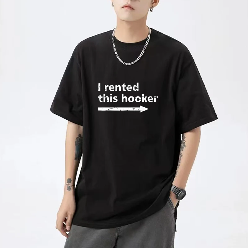 

Offensive I Rented This Hooker Funny Adult Humor Saying printed short sleeve T-shirts Men Women Funny Vintage Streetwear Tops