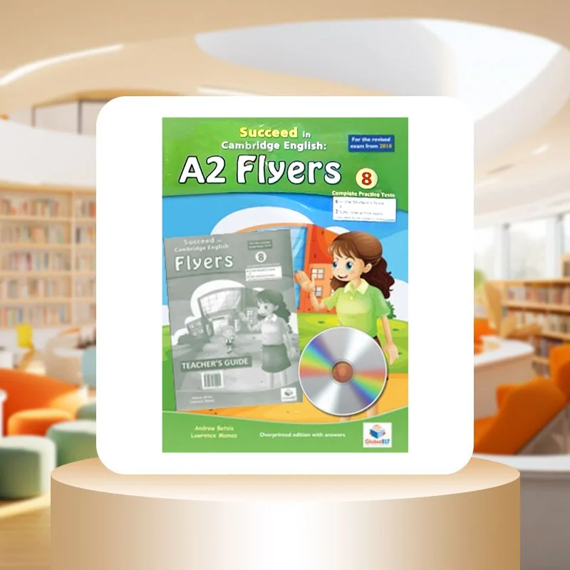 Cambridge YLE  Succeed In A2 FLYERS  2018 Format  8 Practice Tests  Teachers Edition With CD  Teachers Guide 9781781645031
